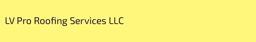 LV Pro Roofing Services LLC